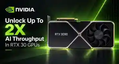 工具解锁让RTX 30系显卡AI算力提升80%！二手价格应声大涨