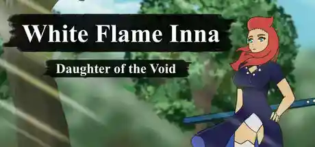 白焰之灵：虚空之女/White Flame Inna: Daughter of the Void